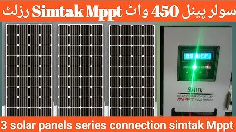 Simtak Mppt 60A and 3 solar panels 150w series connection Test | Mppt solar charge controller
