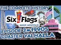 The History of Six Flags Magic Mountain - Episode 3: The 1990s - Coaster Valhalla
