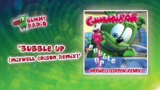 Bubble Up (Mixwell Edison Remix) [AUDIO TRACK] Gummibär The Gummy Bear
