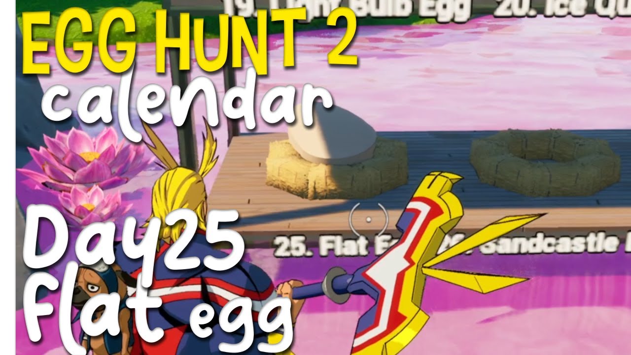 FORTNITE EGG HUNT 2 Calendar Day25 Flat Egg 525436623657 YouTube