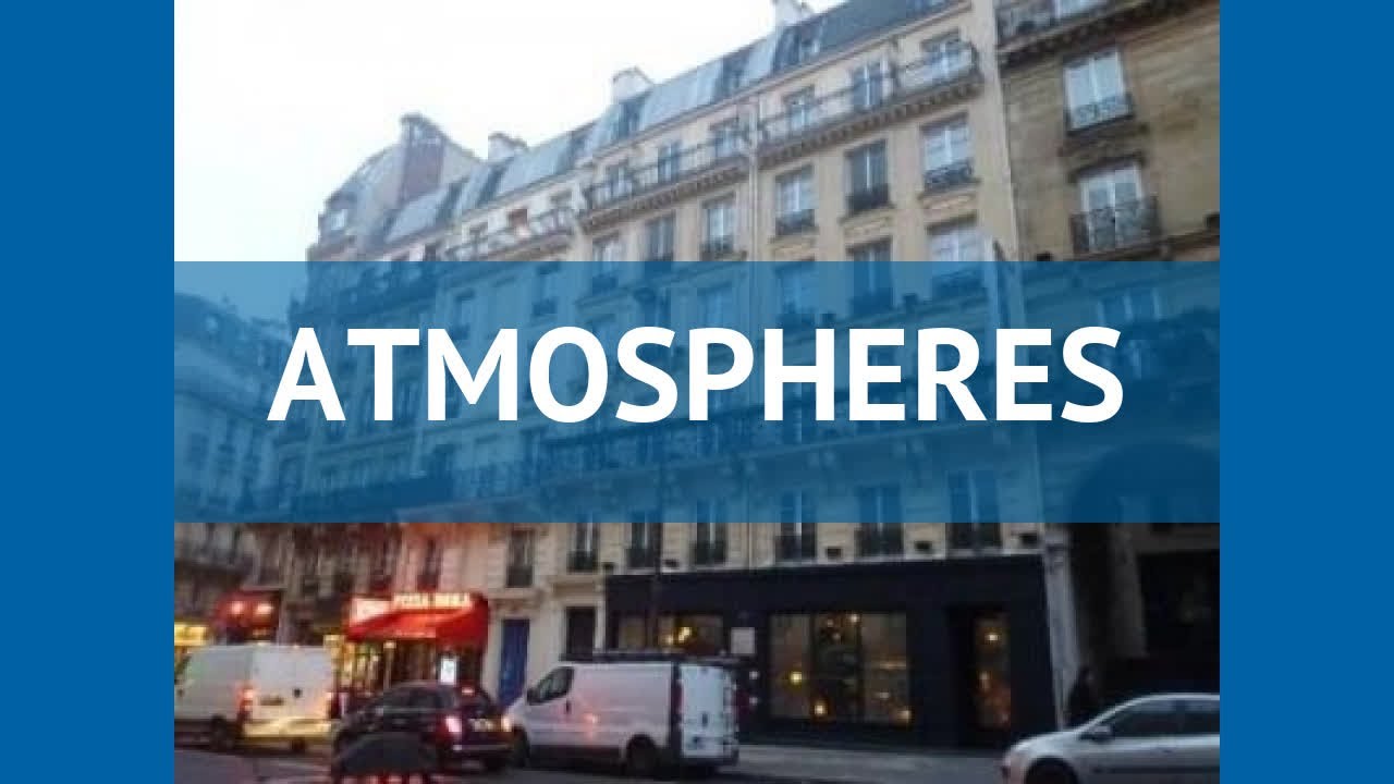 ATMOSPHERES 3* Франция Париж обзор – отель АТМОСФЕРЕС 3* Париж видео обзор