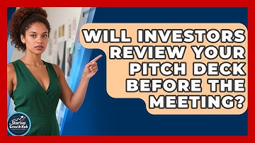 Will Investors Review Your Pitch Deck Before the Meeting? | The Startup Growth Hub News