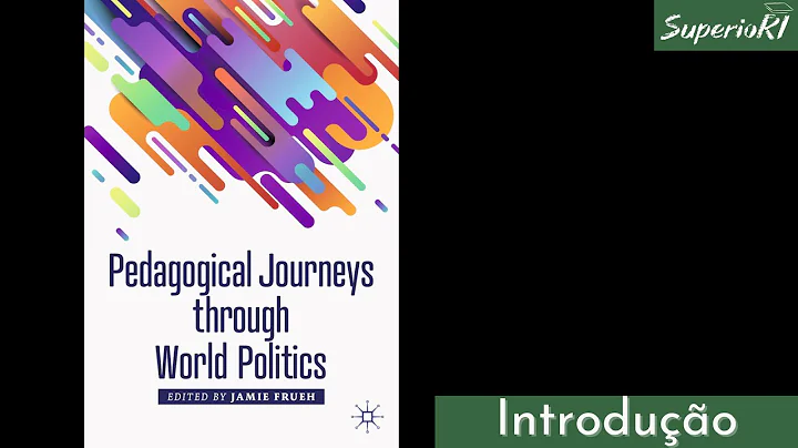 Introduo | PEDAGOGICAL JOURNEYS THROUGH WORLD POLI...