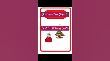 Christmas Tree Yoga - Part 3 & Finale | Helping Santa #christmasactivities
