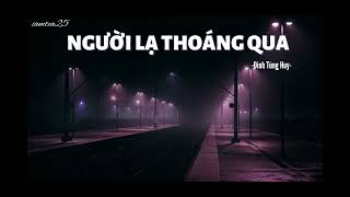 Người lạ thoáng qua Lyrics ( Đinh Tùng Huy )