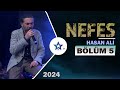 Nefes - Hasan Ali | Bölüm 5