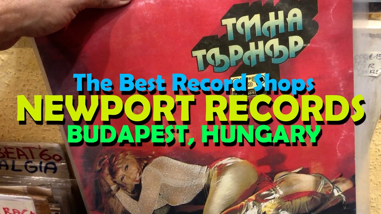The Best Record Shops - Newport Records in Budapest, Hungary - YouTube