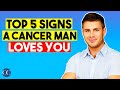 💖Top 5 Signs A Cancer Man LOVES You(Cancer Zodiac Sign♋)