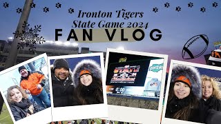 Ironton FIGHTING Tigers State Championship Game 2024 Vlog