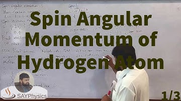 L36.1 Spin1/2 : The spin angular momentum of electron in hydrogen atom