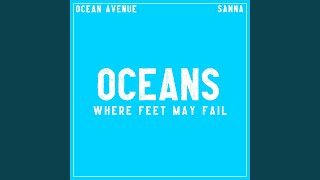 Oceans (Where Feet May Fail) - Ocean Avenue, Sanna