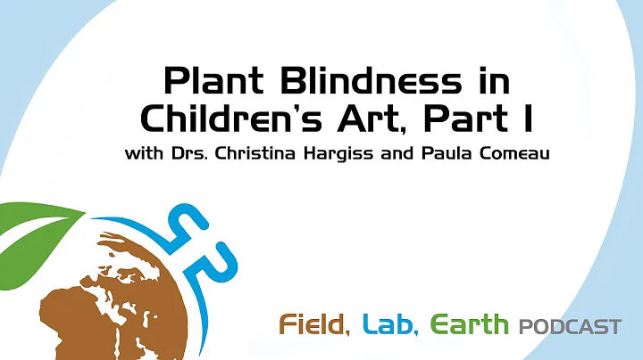 Plant Blindness with Drs. Christina Hargiss & Paul...