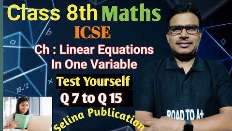 Linear Equations in One Variable | Ex Test Yourself | Class 8 Maths ICSE | Selina Concise |Q7 to Q15
