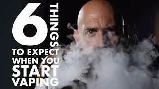 6 Things to Expect When You Start Vaping