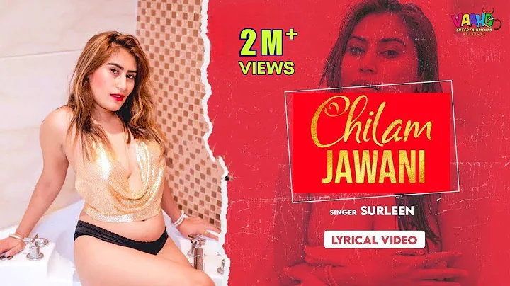 Lyrical - Chilam Jawani | Surleen | Hindi Hot Song...