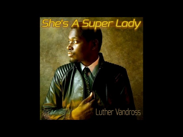 Luther Vandross - She's A Super Lady (HQ) - YouTube