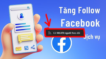 Tăng 100.0000 Follow Facebook Miễn Phí Đơn Giản Trong 2p