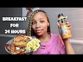 I ONLY ATE BREAKFAST FOODS FOR 24 HOURS!