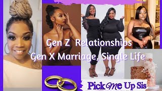 Gen Z Relationships Gen X Marriage & Single Life