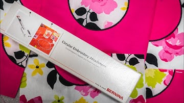 HOW TO USE THE BERNINA CIRCULAR EMBROIDERY ATTACHMENT