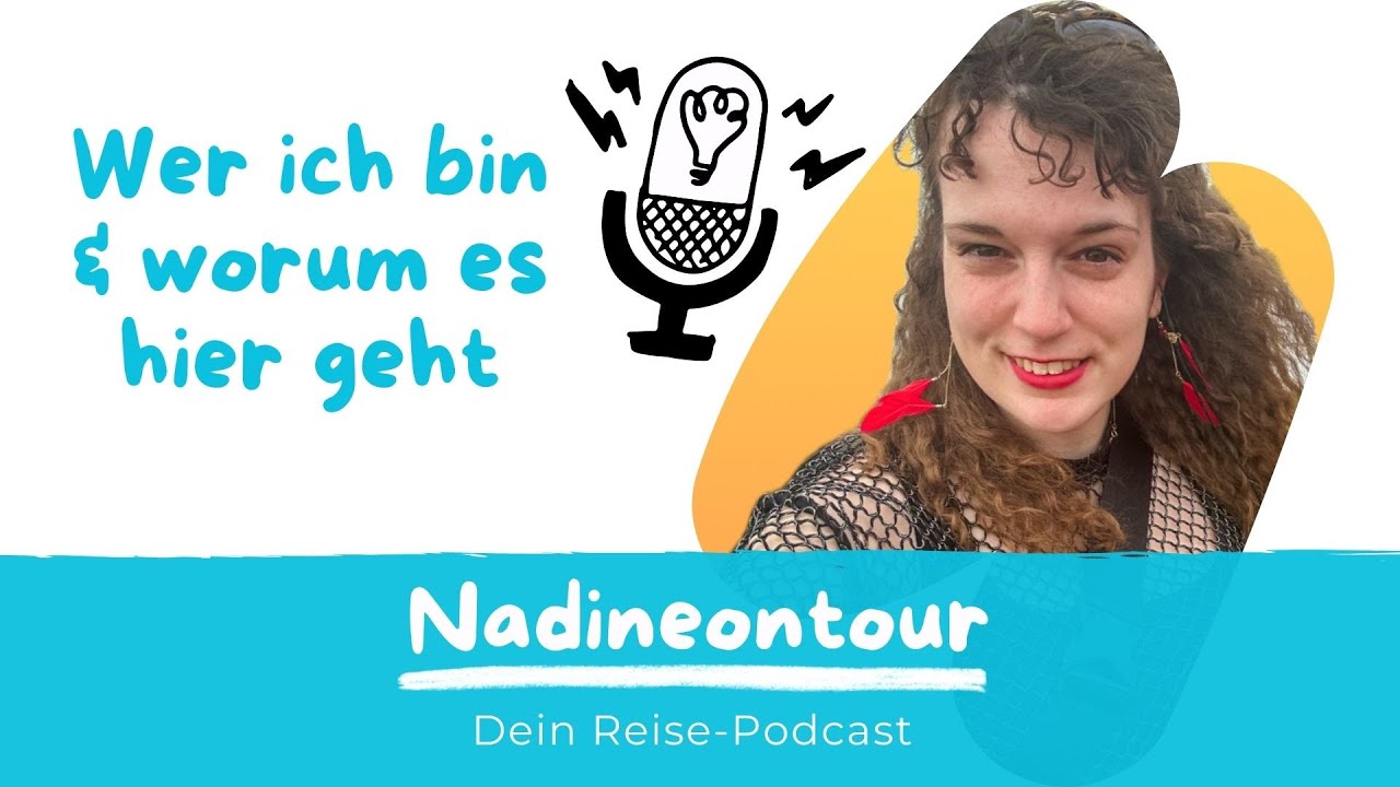 #1 Nadineontour: Dein Reise Podcast - Wer ich bin & worum es hier geht
