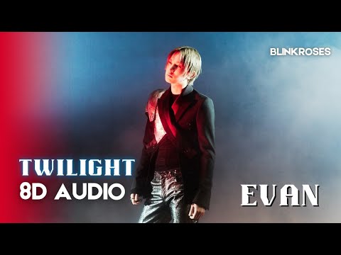 🎧 EVAN (에반) - Twilight | 8D AUDIO 