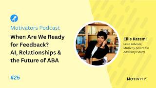 #25 - When Are We Ready for Feedback? AI, Relationships &amp; the Future of ABA with Dr. Ellie Kazemi