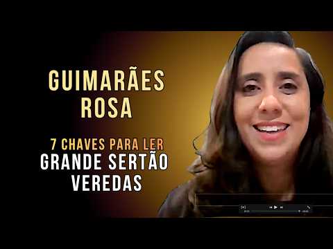 GUIMARÃES ROSA AND THE GREAT SERTÃO - Marluce Cláudia from Nova Acrópole Guará-DF