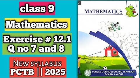PCTB || New syllabus 2025📚 || Mathematics || Class 9 Exercise 12.1 Q no 7 and 8 || #2025 #maths