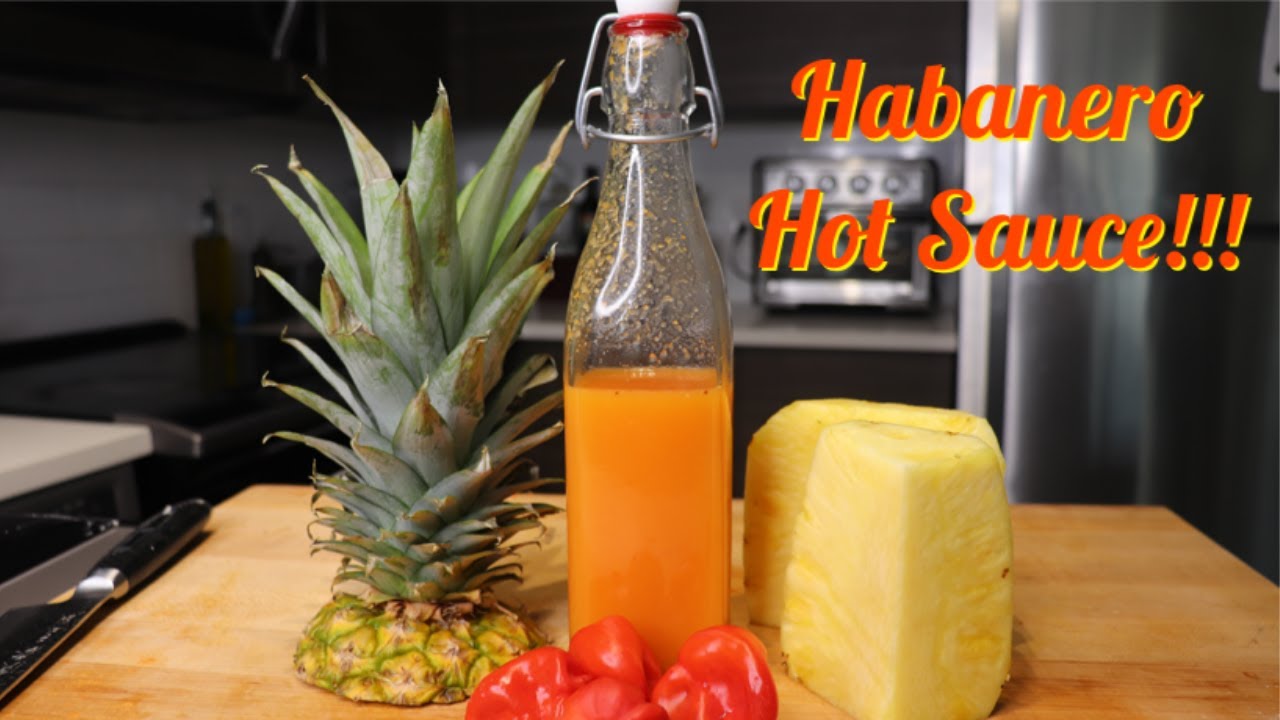 Pineapple Habanero Hot Sauce!!! YouTube