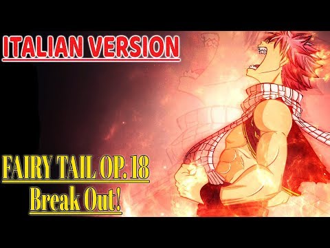 【Break Out!】Fairy Tail Sigla \ Opening 18「Italian Version」