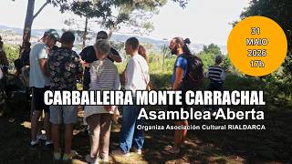MONTE CARRACHAL Asamblea Informativa Aberta 31.5.2026- RIAL D´ARCA PROTEXE O CORAZÓN MONTE CARRACHAL Asamblea Informativa Aberta 31.5.2026- RIAL D´ARCA PROTEXE O CORAZÓN