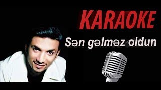 Sen Gelmez Oldun Karaoke