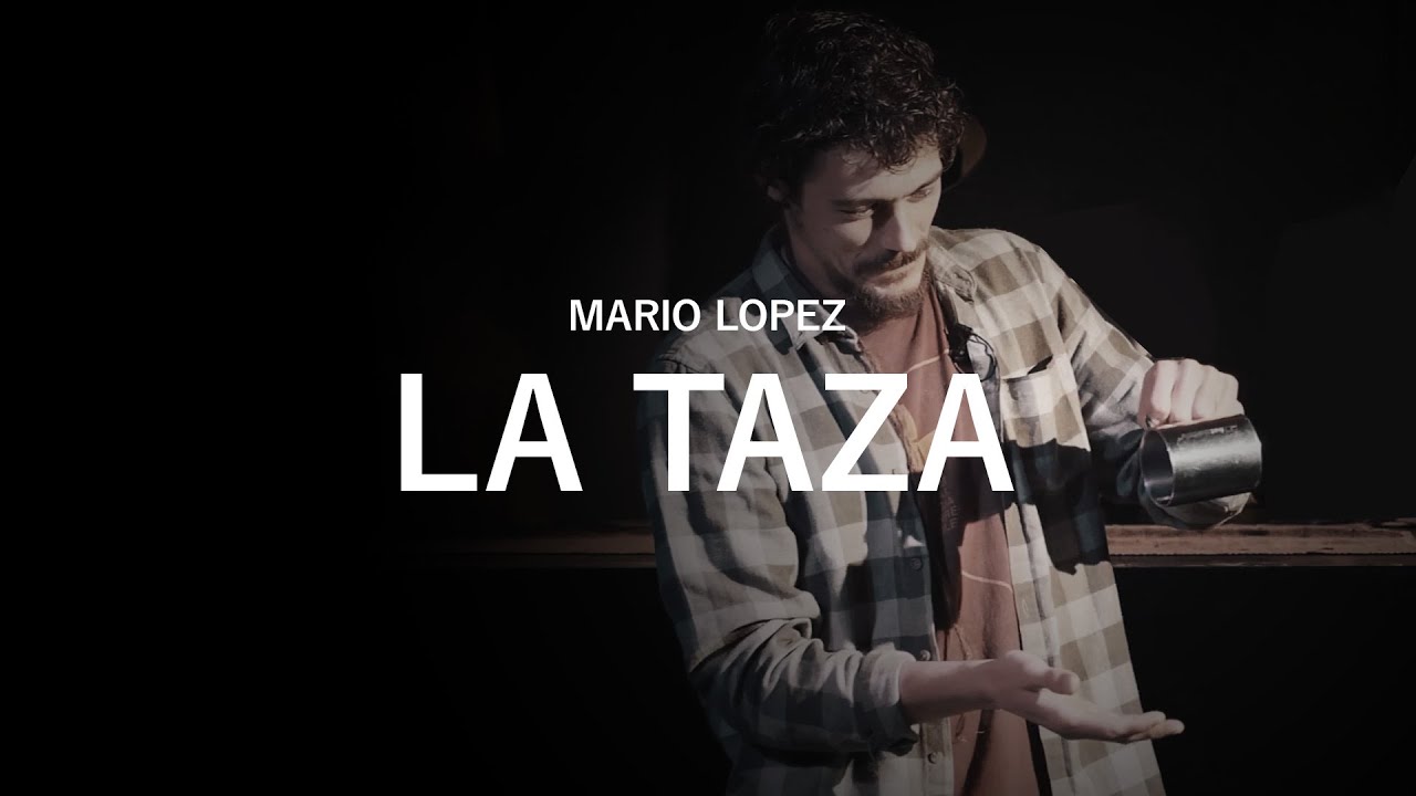 La Taza By マリオ ロペス Youtube