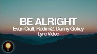 Evan Craft, Redimi2, Danny Gokey - Be Alright (Lyrics)