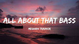 Meghan Trainor - All About That Bass (Lyrics)