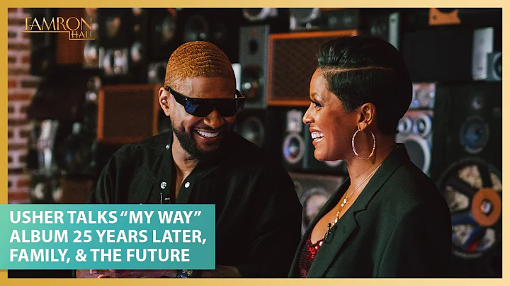 Usher Talks My Way Album 25 Years Later, Family, &...
