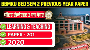 BBMKU B.ED. SEM 2 PREVIOUS YEAR PAPER 2020 | BBMKU B.ED. SEM 2 PAPER 204 LEARNING AND TEACHING 2020