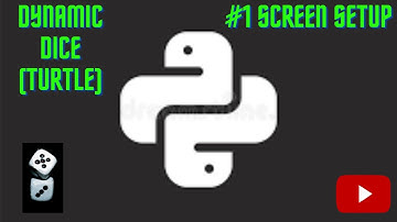How to create DYNAMIC VIRTUAL DICE using turtle library in python PART-1: Screen set up
