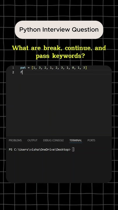 Python Interview Question: Understanding the break, continue, and pass ...