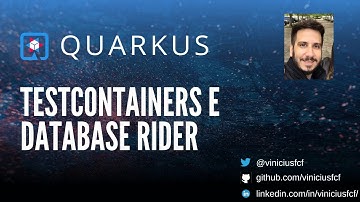 Quarkus #26: Testcontainers e Database Rider