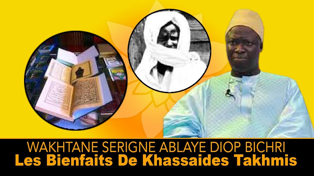 LES BIENFAITS DE KHASSIDAS TAKHMIS PAR ABLAYE DIOP BICHRI