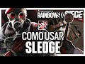 Como USAR a SLEDGE | Guía Sledge | Caramelo Rainbow Six Siege Gameplay Español