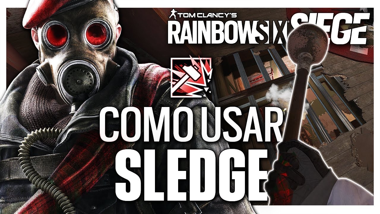 Como USAR a SLEDGE Guía Sledge Caramelo Rainbow Six Siege Gameplay
