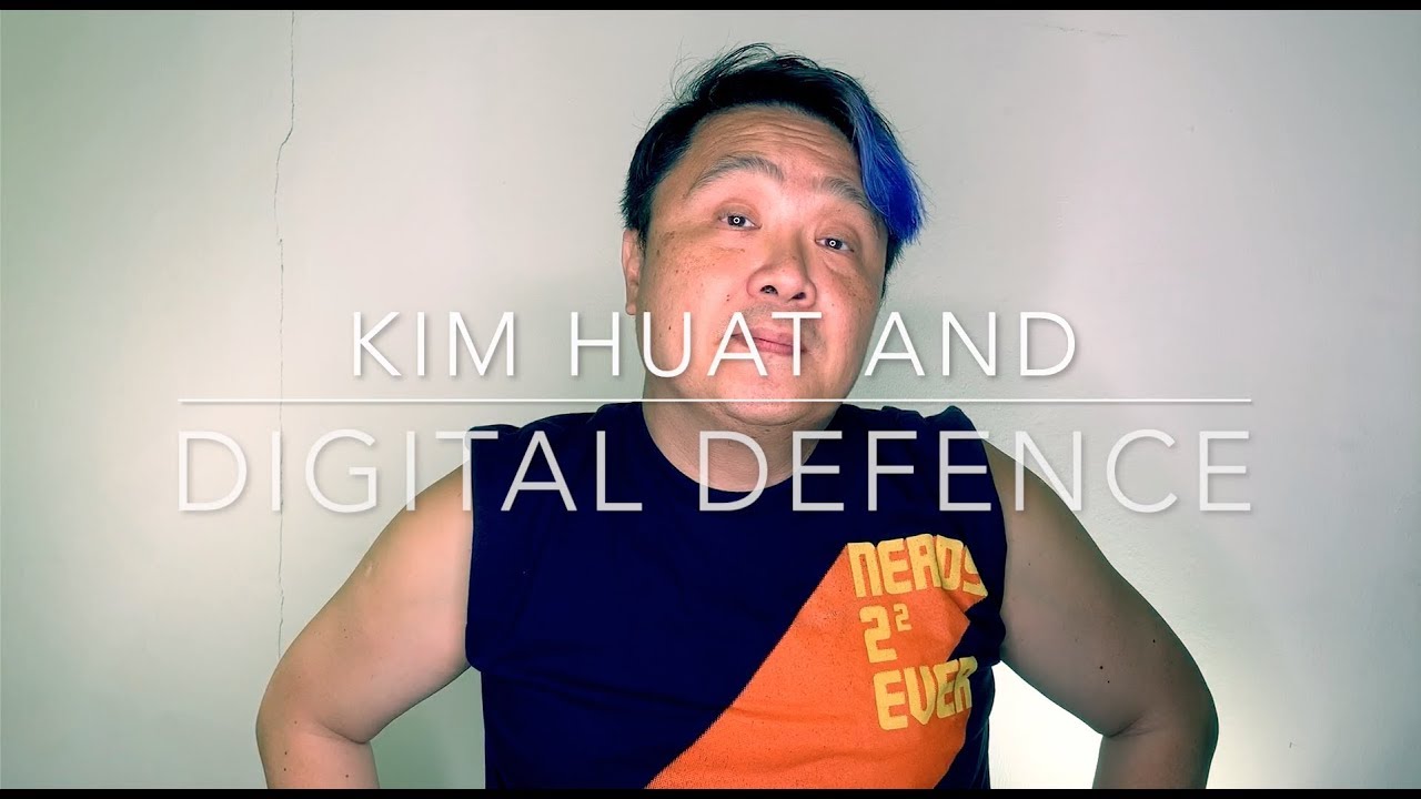 Kim Huat and Digital Defence