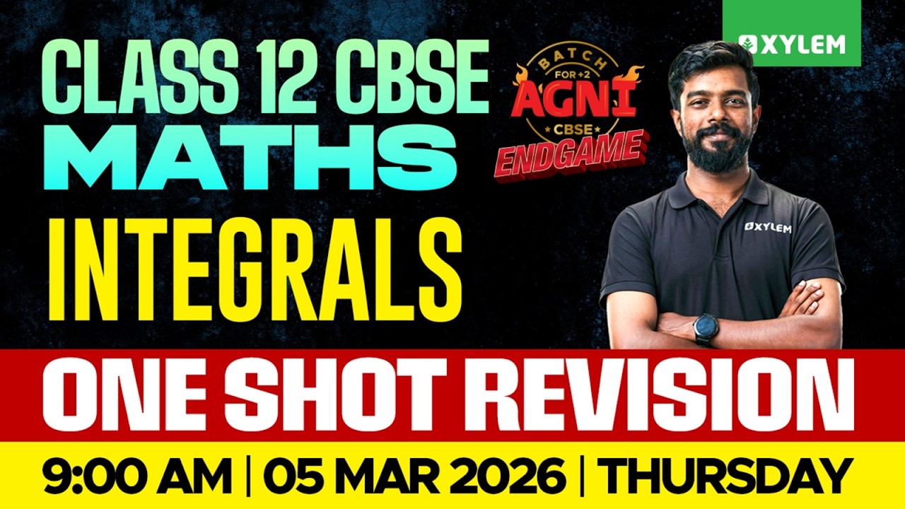 Class 12 CBSE Mathematics | Integrals - One Shot Revision | Xylem 12 CBSE