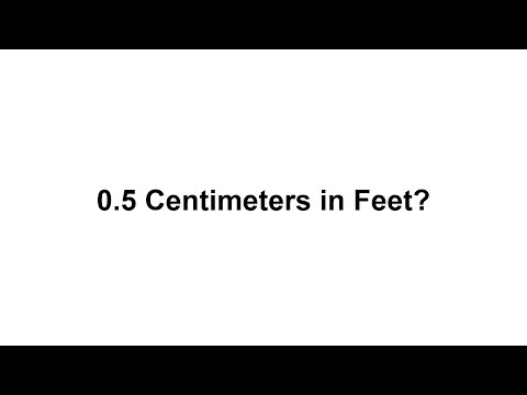 Video 0.5 cm in feet? How to Convert 0.5 Centimeters(cm) in Feet? - youtube