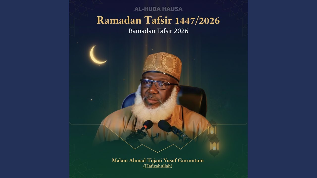 006 Ramadan Tafsir 2026 (safe) [Malam Ahmad Tijjani Gurumtum]