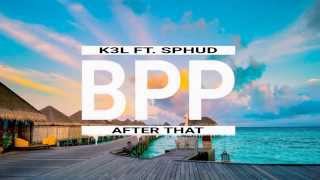 K3L - After That ft  SPHUD