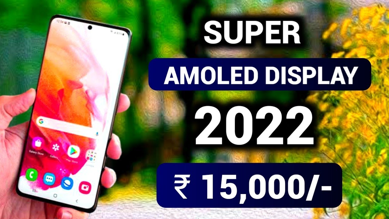 4 Best Super Amoled Display Phones Under 15000 in 2022 YouTube